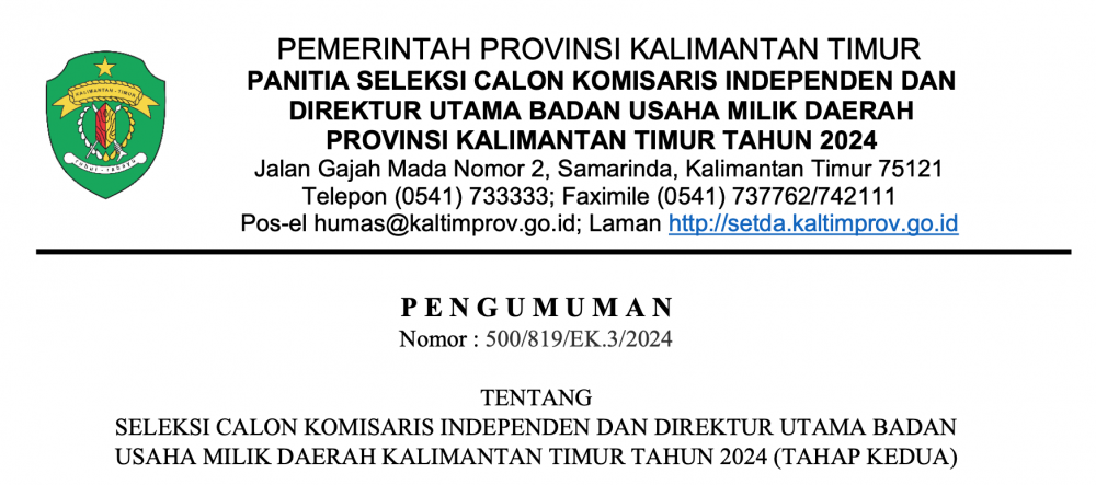 PENGUMUMAN SELEKSI CALON KOMISARIS INDEPENDEN DAN DIREKTUR UTAMA BADAN USAHA MILIK DAERAH KALIMANTAN TIMUR TAHUN 2024 (TAHAP KEDUA)